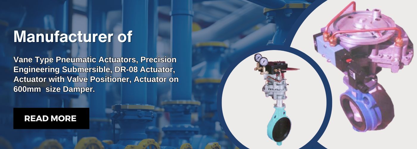 Vane Type Pneumatic Actuators, Pneumatic Actuator, Manufacturer, India